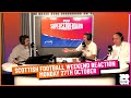SCOTTISH FOOTBALL WEEKEND REACTION MONDAY 27TH OCTOBER