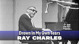 Ray Charles • Drown In My Own Tears • 1960 [Reelin' In The Years Archive]