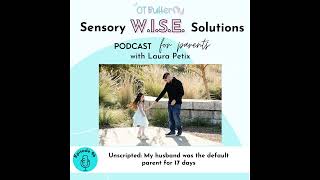 Unscripted: My husband was the default parent for 17 days