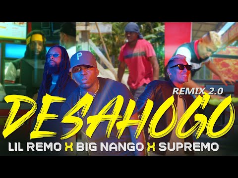 Lil Remo x Supremo x Big Nango - Desahogo Remix 2.0 (Video Oficial)