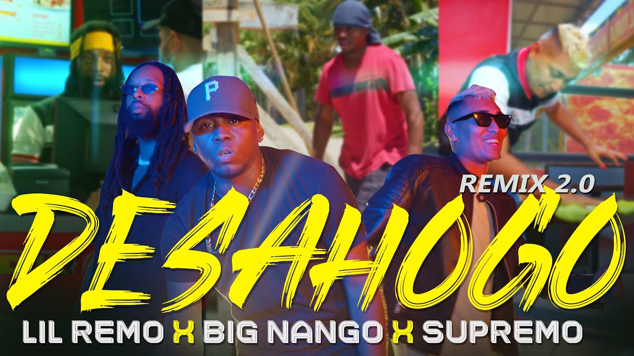 Lil Remo x Supremo x Big Nango - Desahogo Remix 2.0
