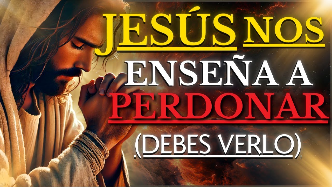 DESCUBRE el PODER TRANSFORMADOR del PERDÓN que JESÚS quiere que CONOZCAS | VERSÍCULOS DE LA BIBLIA