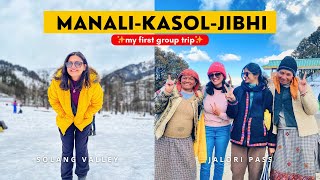 I took my first GROUP TRIP | Manali - Kasol - Jibhi (Tirthan Valley) in winter|Himachal Pradesh Vlog