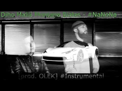 Diho x Białas x Malik Montana - NaNaNa (prod. Olek) INSTRUMENTAL