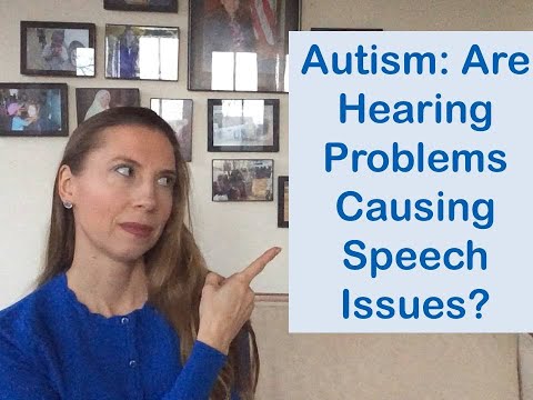 Hearing, Speech, and Autism