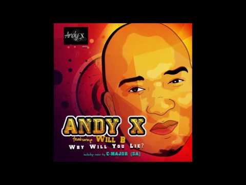 Andy X feat. Will B - Why Did You Lie(Afro Soul Mix)