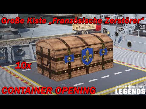 10x Große „Französische Zerstörer“ Kisten Opening - World of Warships Legends