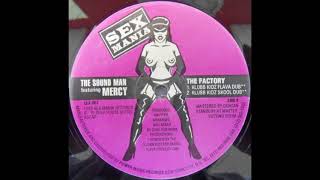 The Sound Man Featuring Mercy - The Factory (Klubb Kidz Skool Dub)