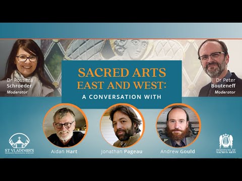 Sacred Arts East and West: A Conversation with Aidan Hart, Jonathan Pageau, and Andrew Gould