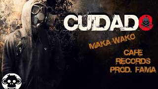 CUIDADO MAKA - WAKO - [Fama Prod] [CAFE RECORDS]