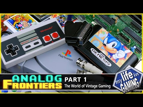 ANALOG FRONTIERS - Part 1: The World of Vintage Gaming / MY LIFE IN GAMING