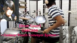 【Drum Cover】CARCASS～Cadaver Pouch Conveyor System～