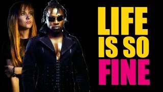 Life Is So Fine | Mad Cobra | Kate-Margret