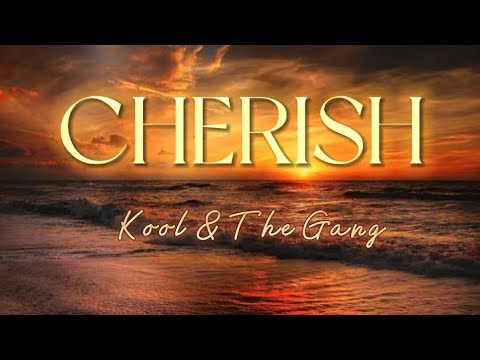 CHERISH - Kool & The Gang [Lyrics]
