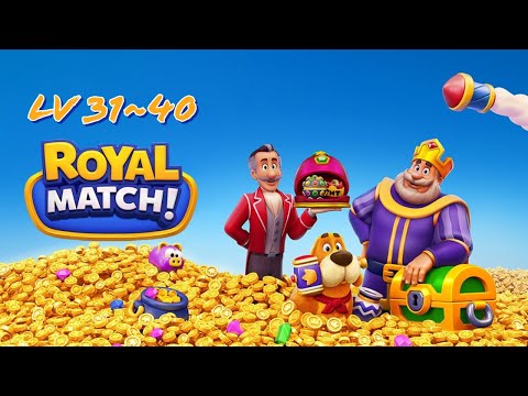 Royal Match Level 31~40 Walkthrough