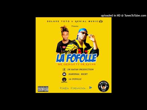Mr GRINGO ft Dr RAYAN - La Fofolle (Audio Officiel)