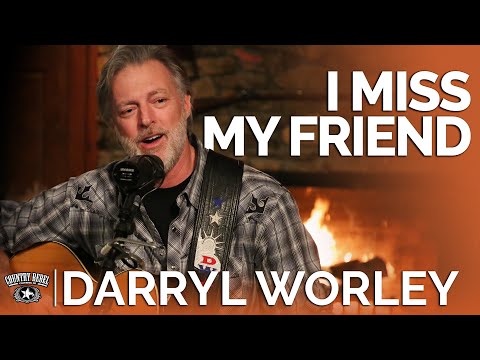 Darryl Worley - I Miss My Friend (Acoustic) // Fireside Sessions