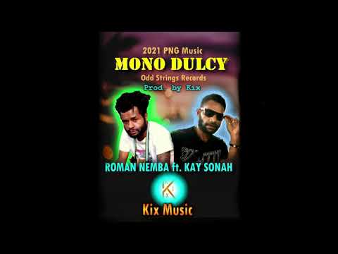 MONO DULCY - Roman Nemba ft. Kay Sonah _ OS Records _ Prod. by Kix (Official Music) PNG 2021