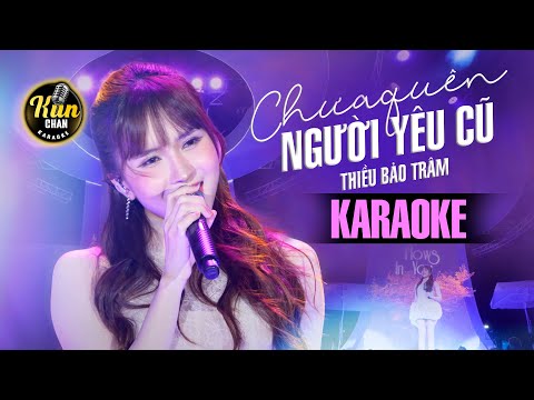 Karaoke Chưa Quên Người Yêu Cũ - Thiều Bảo Trâm | Karaoke Nhạc Trẻ Tone Nữ | Kun Chan Karaoke