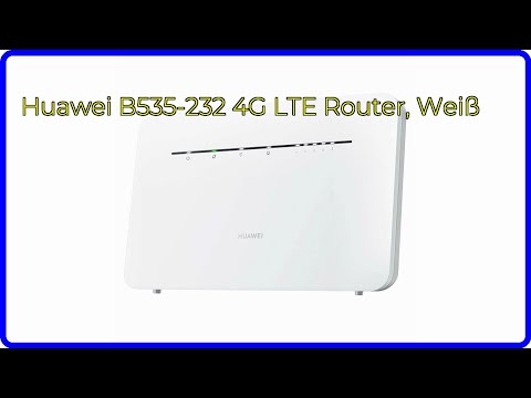 BEWERTUNG (2025): Huawei B535-232 4G LTE Router, Weiß. WESENTLICHE Einzelheiten