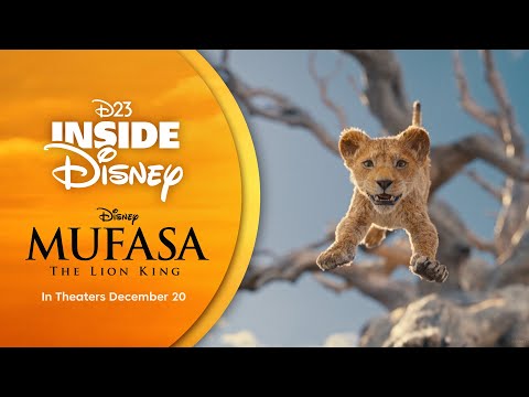 D23 Inside Disney - Mufasa: The Lion King
