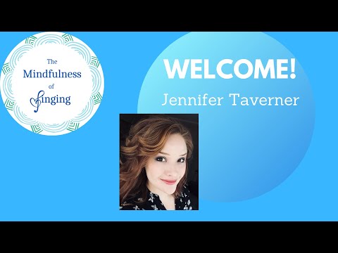 The Mindfulness of Singing Podcast with Special Guest Jennifer Taverner