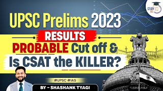 UPSC Prelims Results 2023 | UPSC 2023 Cut off | Is CSAT the killer? | UPSC CSE 2023 | StudyIQ