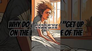 Why Do People Say &quot;Get Up On The Wrong Side Of The Bed&quot;? Did You Know?#didyouknow #sayings #shorts