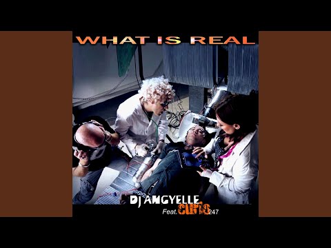 What Is Real (feat. Curio 247)