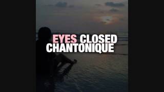 Chantonique - Eyes Closed