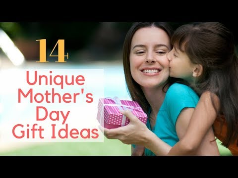 14 Unique Gift Ideas For Mothers Day 2018