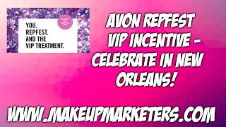 Avon Repfest VIP Incentive - Celebrate in New Orleans!