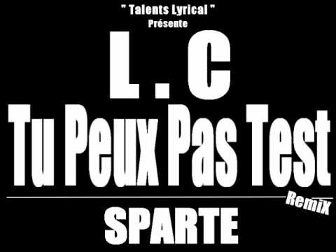 SPARTE - L.C TU PEUX PAS TEST ( REMIX - MAC TYER )