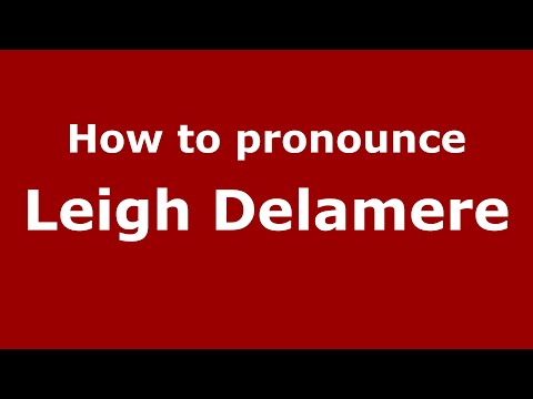 How to pronounce Leigh Delamere (English/UK) - PronounceNames.com