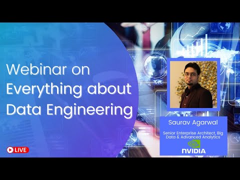 Live Session on Data Engineering with Saurav Agarwal, NVIDIA