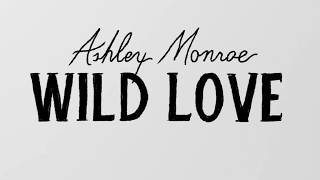 Ashley Monroe - &quot;Wild Love&quot; (Visualizer Video)