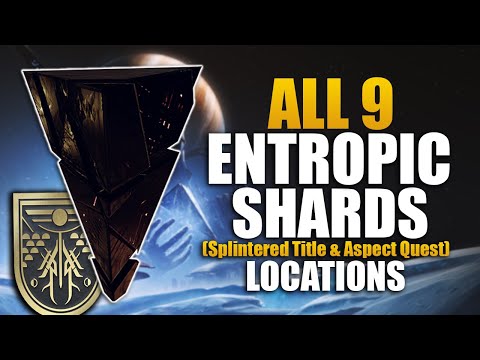 All 9 Entropic Shards Locations - (Splintered Title &  Aspect Quest) | Destiny 2