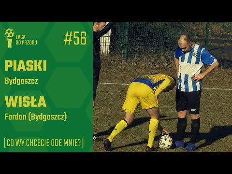 Co wy chcecie ode mnie? | Piaski Bydgoszcz - Wisła Fordon