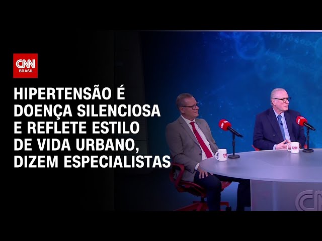 Hipertensão é doença silenciosa e reflete estilo de vida urbano | CNN SINAIS VITAIS