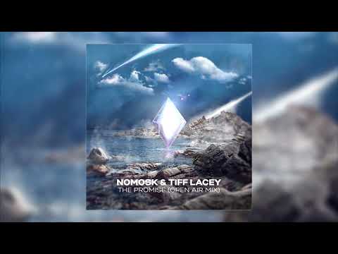 NoMosk & Tiff Lacey - The Promise (Open Air Mix)