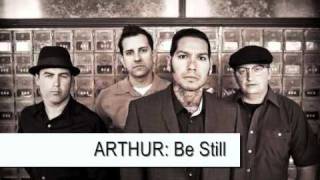 ARTHUR: Be Still( Watch The Years Crawl By)