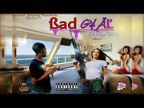 Shem Don - Bad Gyal(official audio)