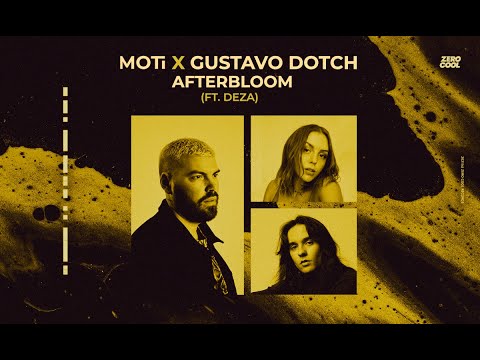 MOTi x Gustavo Dotch - Afterbloom (Feat. DEZA)