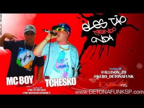 MC Boy do Charmes part MC Tchesko   Eles Tão tirando onda