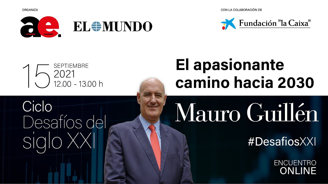 Ciclo Desafíos del s. XXI. Mauro Guillén | EL MUNDO