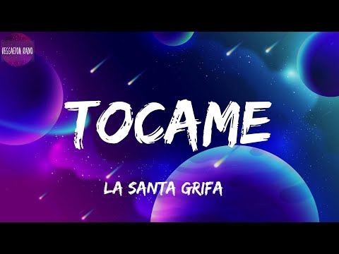 La Santa Grifa -Tocame(letra)