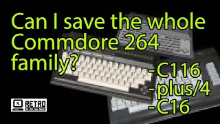 Epic Restoration of the Commodore 264 Family—C116, C16 & Plus/4! Can These Be Saved? #commodore #116