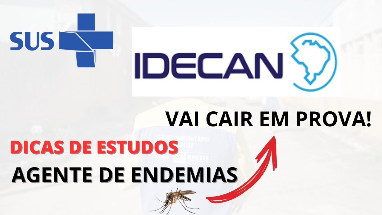 Dicas para quem vai fazer a prova para Agente de Endemias da Banca IDECAN!