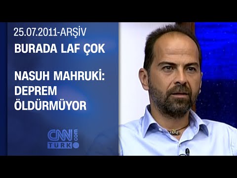 Nasuh Mahruki: Deprem Anı İçin Eşyalar Sabitlenmeli - Burada Laf Çok 25.07.2011