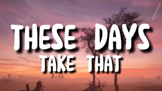 Take that - These days (lyrics)